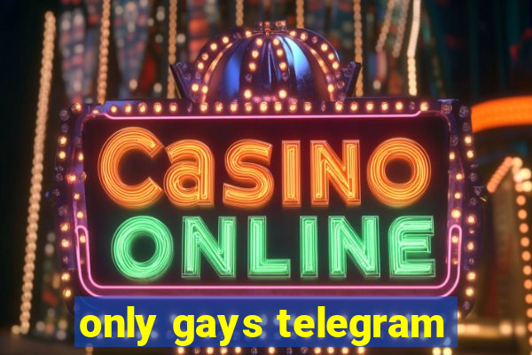 only gays telegram